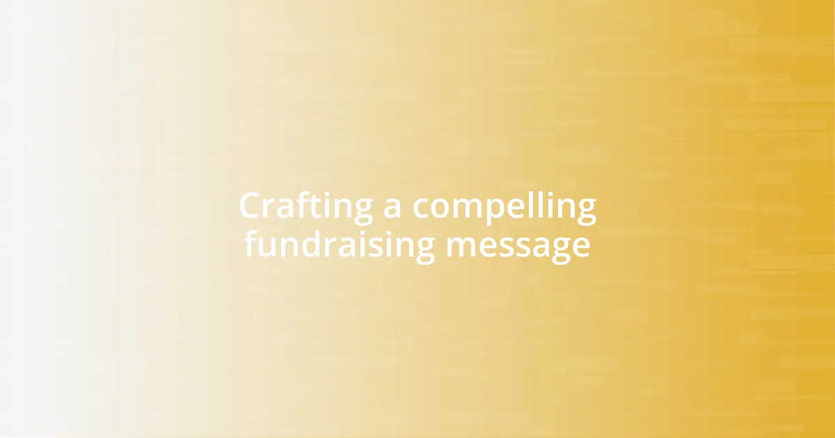 Crafting a compelling fundraising message
