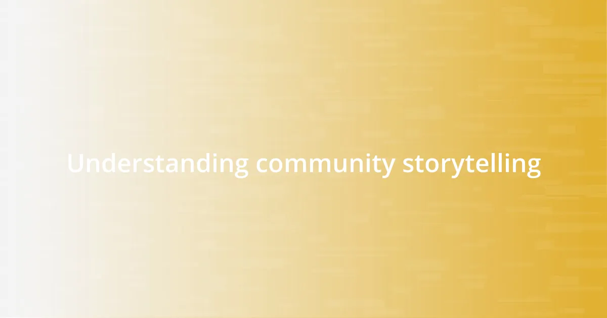 Understanding community storytelling