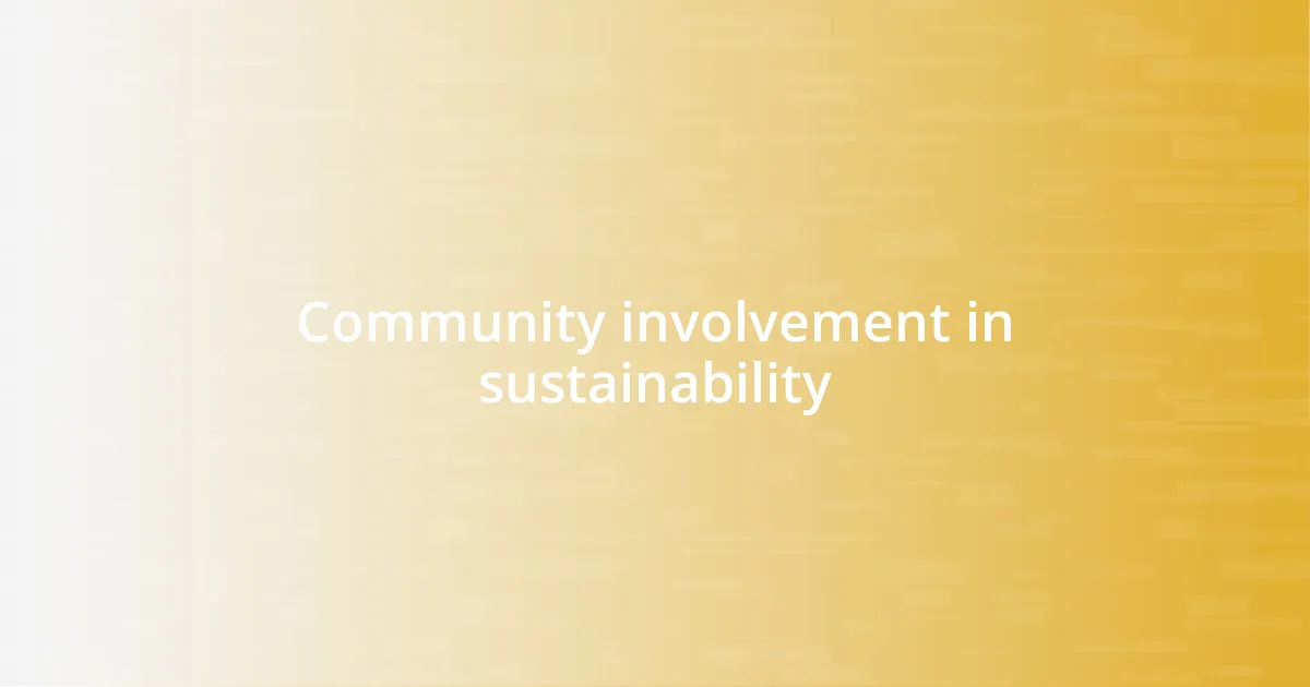 Community involvement in sustainability