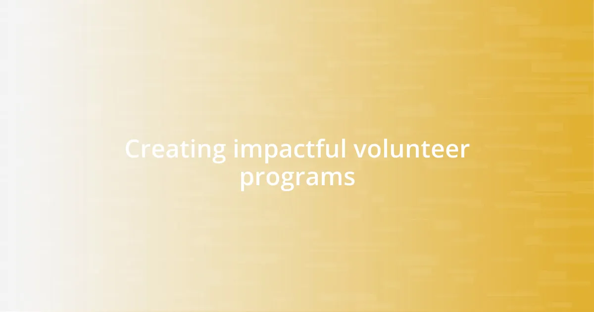 Creating impactful volunteer programs
