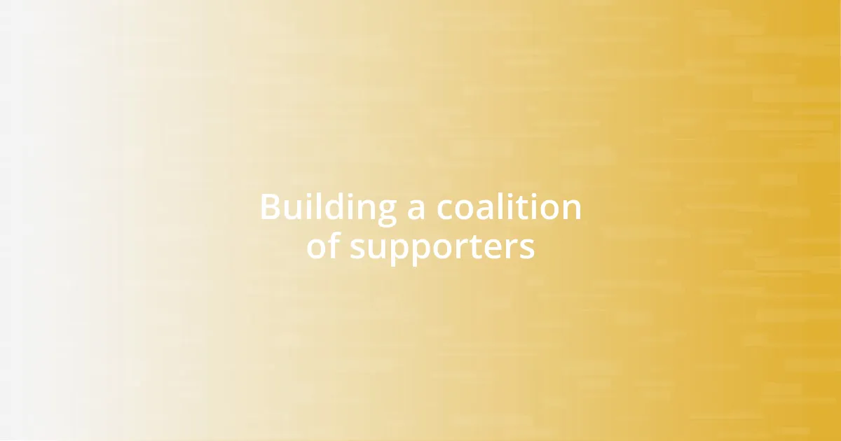 Building a coalition of supporters