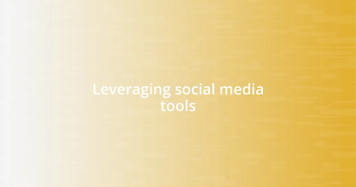 Leveraging social media tools