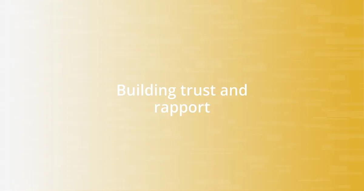 Building trust and rapport
