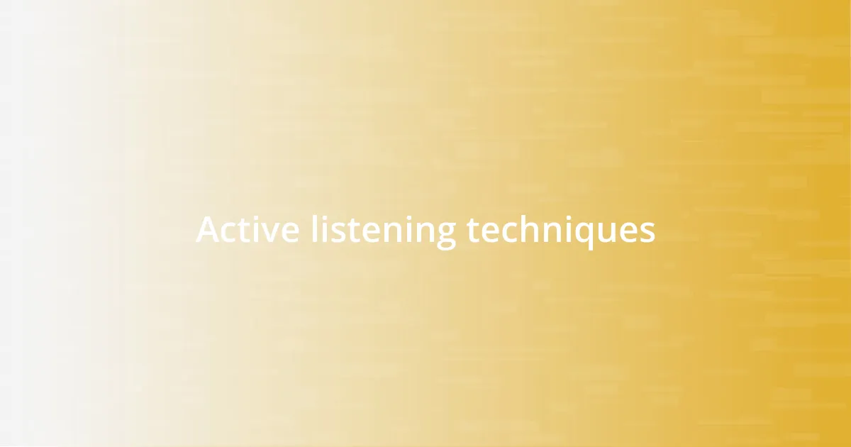 Active listening techniques