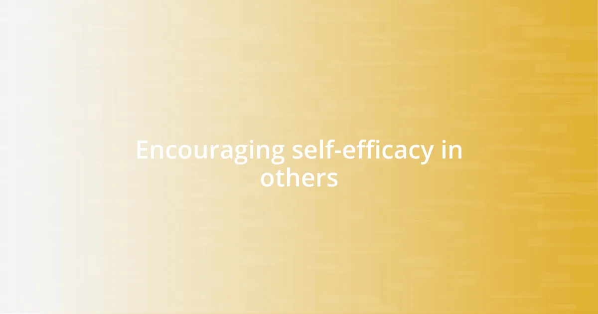 Encouraging self-efficacy in others